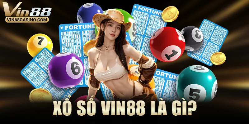 Xổ số VIN88 là gì?