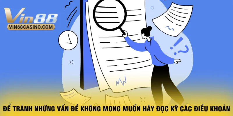 de-tranh-nhung-van-de-khong-mong-muon-hay-doc-ky-cac-dieu-khoan