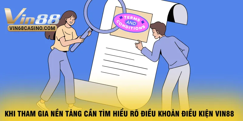 khi-tham-gia-nen-tang-can-tim-hieu-ro-dieu-khoan-dieu-kien-vin88