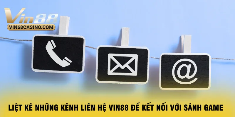 liet-ke-nhung-kenh-lien-he-vin88-de-ket-noi-voi-sanh-game