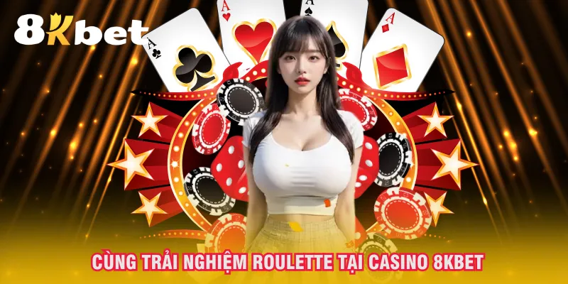 cung-trai-nghiem-roulette-tai-casino-8kbet