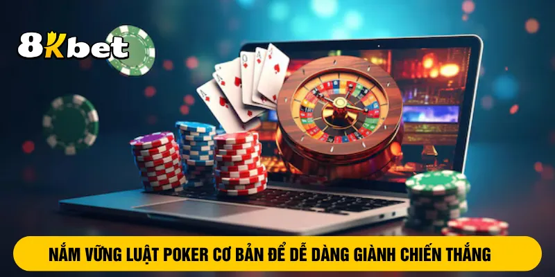 nam-vung-luat-poker-co-ban-de-de-dang-gianh-chien-thang